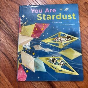 You Are Stardust Picture Book by Elin Kelsey, featuring artwork by Soyeon Kim